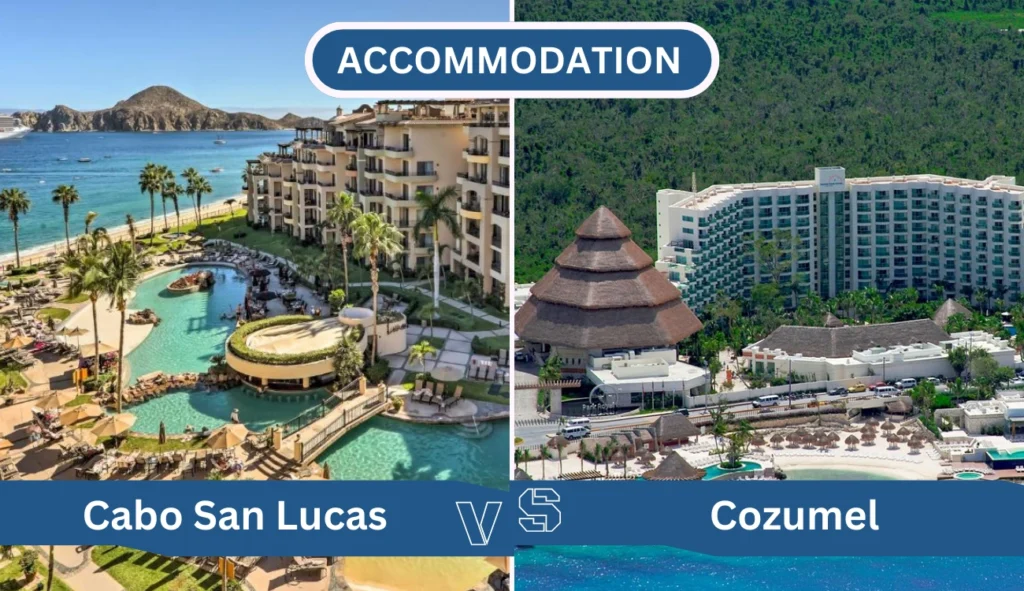 accommodation comparison of cabo san lucas vs cozumel