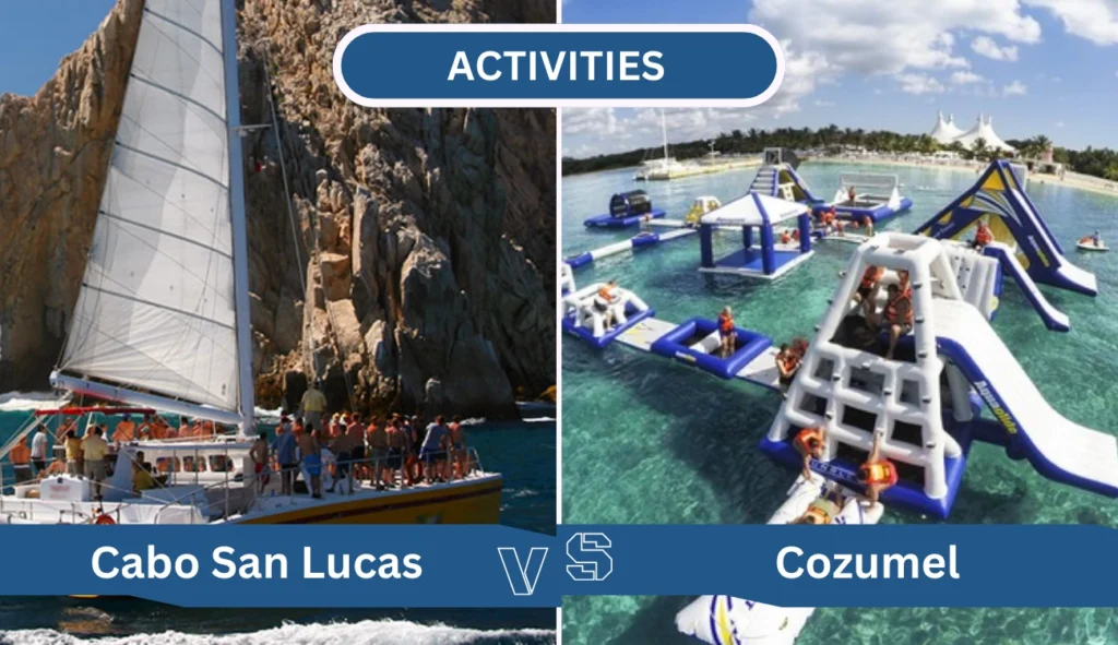 activities comparison of cabo san lucas vs cozumel
