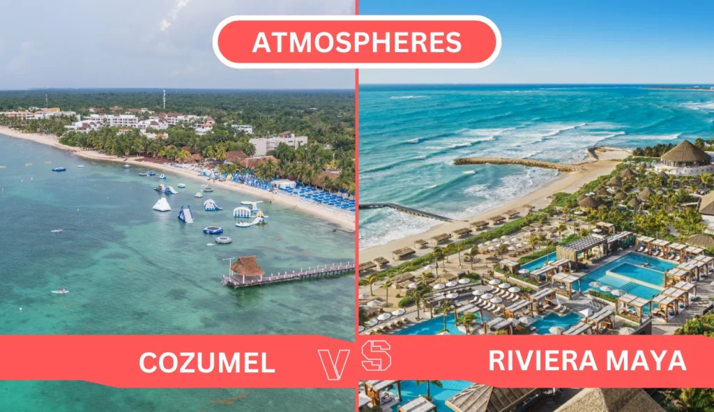 atmospheres comparison between cozumel and riviera maya