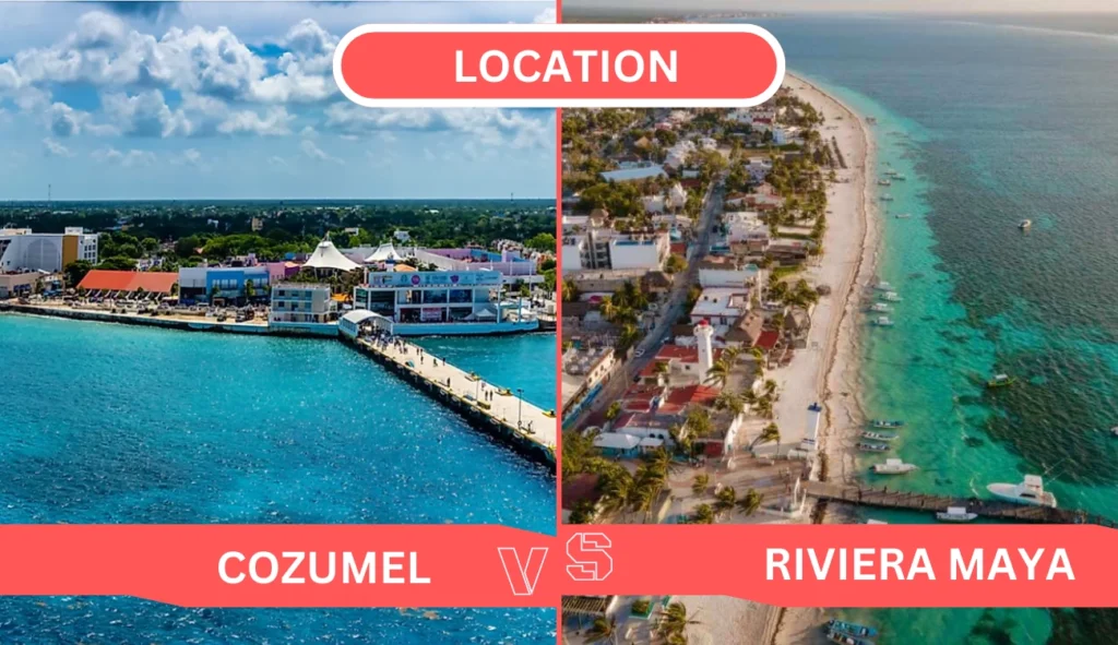 location comparison between cozumel and riviera maya