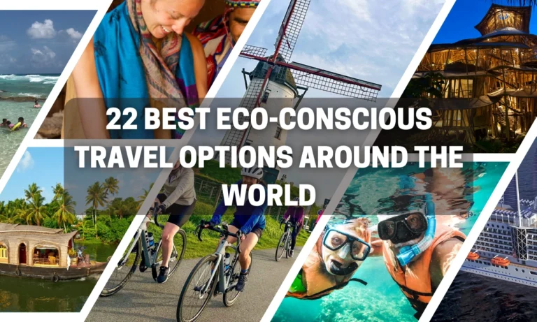 22 Best Eco-Conscious Travel Options Around The World
